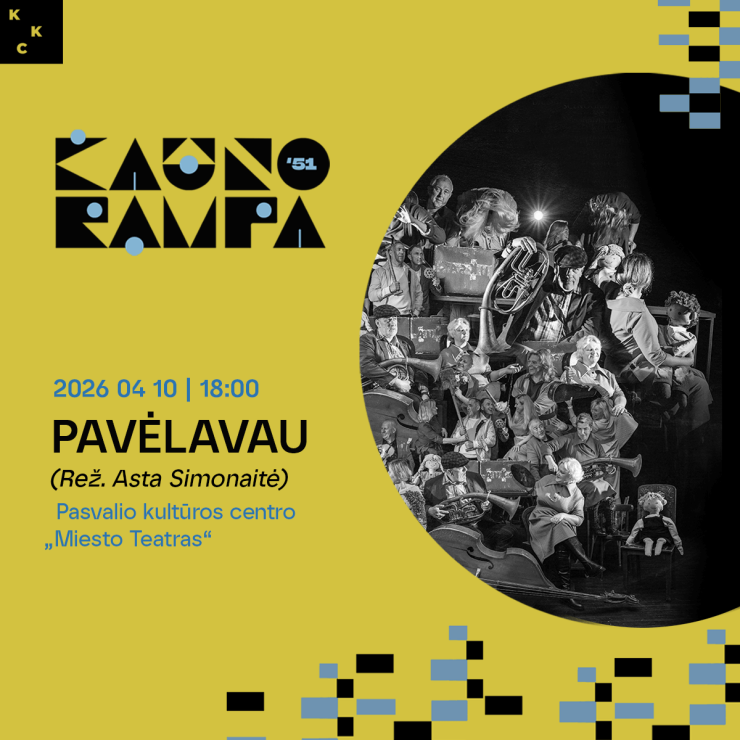 „PAVĖLAVAU“ │51-oji Kauno Rampa