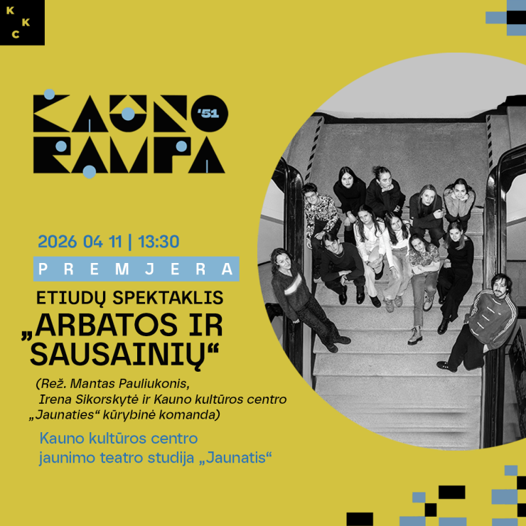 Etiudų spektaklis „ARBATOS IR SAUSAINIŲ“ │51-oji Kauno Rampa