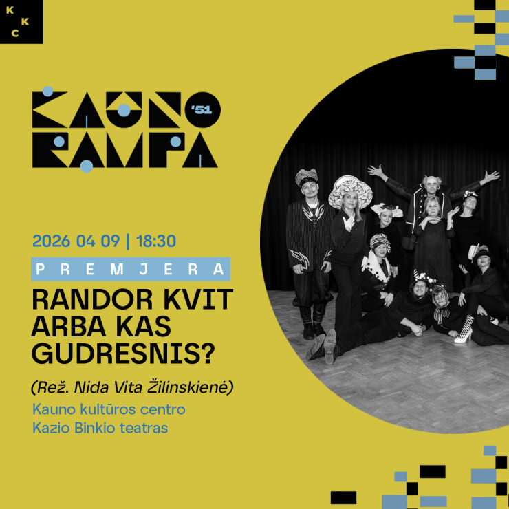 „RANDOR KVIT ARBA KAS GUDRESNIS?“ │51-oji Kauno Rampa