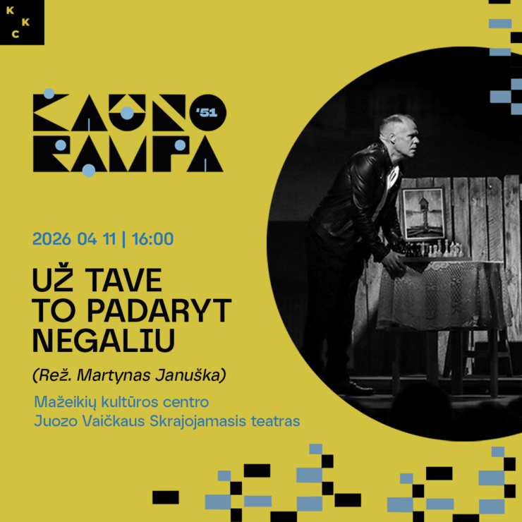 „UŽ TAVE TO PADARYT NEGALIU“ │51-oji Kauno Rampa